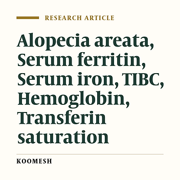 Cover image of the article: Relationship between alopecia areata and serum ferritin, TIBC and serum iron levels