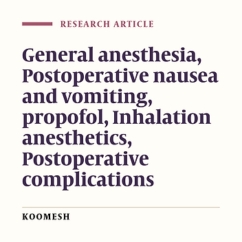 Incidence of post operative nausea and vomiting following induction and maintance of general anesthesia with propofol or induction by propofol and maintenance with isoflurane: A randomized clinical trial