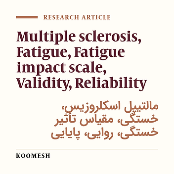 Validity and reliability of the Persian-version of fatigue impact scale in multiple sclerosis patients in Iran