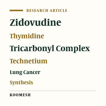 Preparation and evaluation of 99mTc-labeled zidovudine function as an analog of thymidine in the diagnosis of human lung cancer cells