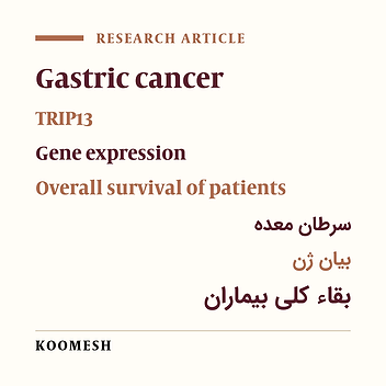 Evaluation of the Prognostic Value and TRIP13 gene Expression in Gastric Cancer