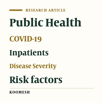 Investigating the related factors with the severity of COVID-19 in hospitalized patients: A cross-sectional study in Semnan, Iran