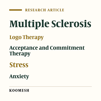 A comparative study on effectiveness of  acceptance and commitment therapy and logotherapy on symptoms of depression, anxiety and stress of women suffering relapsing remitting multiple sclerosis: A randomized controlled trial study