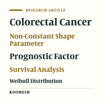 Prognostic factors of colorectal cancer based on weibull distribution with nonconstant shape