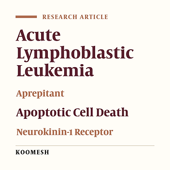 Induction of apoptotic and anti-proliferative effects in REH cells upon neurokinin-1 receptor inhibition using Aprepitant
