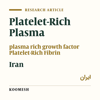 Application of platelet-rich plasma and other platelet-derivative products in Iranian studies