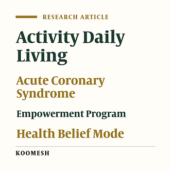 Effect of empowerment program based on the health belief model on the activity daily living of patients’ with acute coronary syndrome: A clinical trial