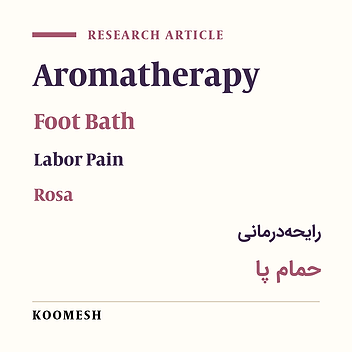 Comparison of the efficacy of aromatherapy and foot spa bath on labor pain in primiparous women: A randomized controlled trial