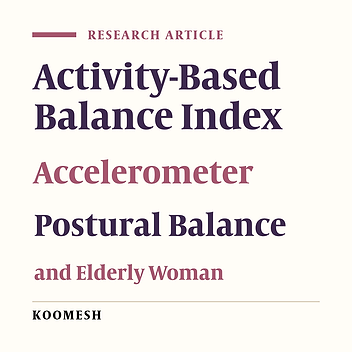 Correlation between new activity-based balance index with accelerometer data and postural balance in elderly woman