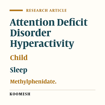 Effect of methylphenidate on sleep status of children with attention deficit hyperactivity disorder