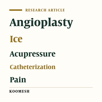 A comparative study on the effect of acupressure and ice bag on the pain during removal of femoral artery sheath in angioplasty patients: A clinical trial study