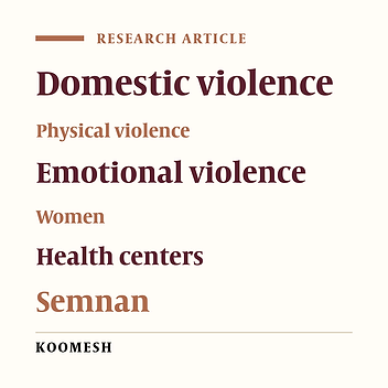 Prevalence of domestic violence in women referred to the heath care centers in Semnan (2003)