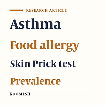Prevalence of food allergy in asthmatic children under 18 years of age in Semnan-Iran in 2007-2008