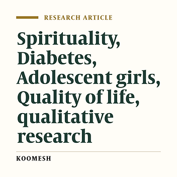 Spiritual beliefs and quality of life: A qualitative research about diabetic adolescent girls’ perception