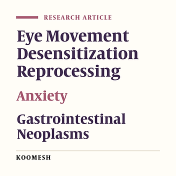 Effect of eye movement desensitization and reprocessing on death anxiety of gastrointestinal cancer patients in Qazvin hospital in 2018: A randomized clinical trial