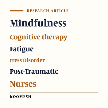 The efficacy of mindfulness-based cognitive therapy on fatigue, post-traumatic stress disorder, and occupational cognitive failures of nurses in the post-COVID-19 era