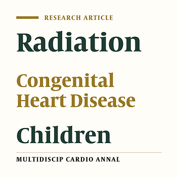 Radiation Dose in Diagnostic and Therapeutic Procedures of Congenital Heart Diseases in Children