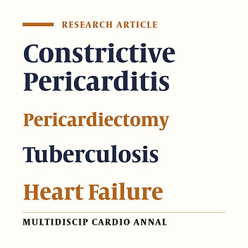 Surgical Treatment of Chronic Constrictive Pericarditis, Is Tuberculosis Still a Common Cause?