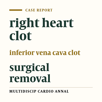 Cover image of the article: Free floating clot in inferior vena cava with extension to Right Heart: What is the best treatment?