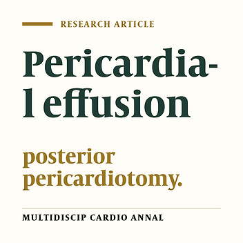 Influences of Posterior Pericardiotomy in Early and Late Postoperative Effusion of Pericardium.