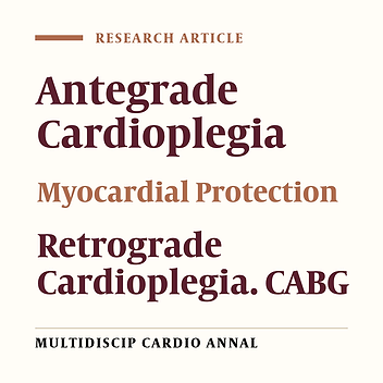Does Retrograde Administration of Cardioplegic Solution Improve the Clinical Outcomes in Primary Coronary Artery Bypass Grafting?