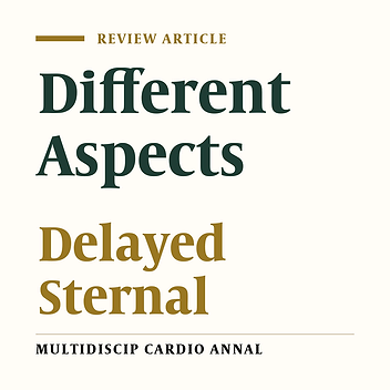 Analysis of Different Aspects of Delayed Sternal Closure in Pediatrics and Adults: A Review