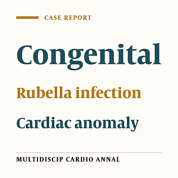 Cardiovascular Malformations in Congenital Rubella Syndrome: A Case Report
