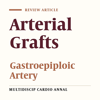 The Arterial Grafts for Coronary Artery Bypass Grafting: Review of Current Knowledge in Regard of the Radial Artery and the Right Gastroepiploic Artery
