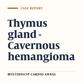 Thymic Cavernous Hemangioma: An Incidental Finding during CABG in A Seventy-Year-Old Woman (A case report)