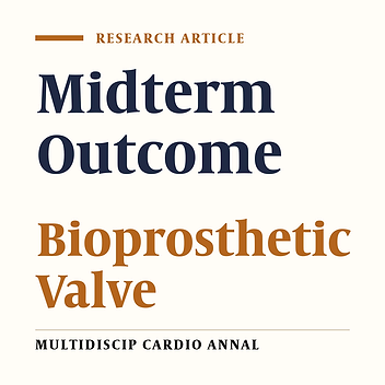 Midterm Outcome of Bioprosthetic Valve Replacement in North West of Iran