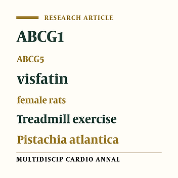 Visceral Fat ABCG1, ABCG5 and Visfatin Gene Expression in Response to a Treadmill Running Program with or without a Liquid Pistachioatlantica (Bene) Extraction in Female Rats