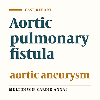 Adventitious Aortic Pulmonary Fistula