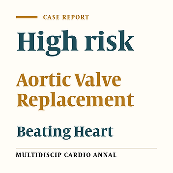 A Case of Beating Heart High Risk Aortic Valve Replacement in the Setting of Previous Bypass Graft Surgery