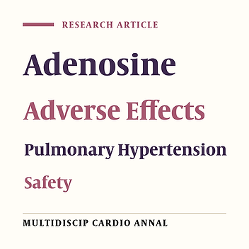 Safety of Adenosine for Acute Pulmonary Vasoreactivity Testing in Pulmonary Hypertension