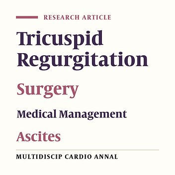 Cover image of the article: Tricuspid Regurgitation Dilemma: A Comparison Study between Surgical Versus Medical Management of Patients with Tricuspid Regurgitation
