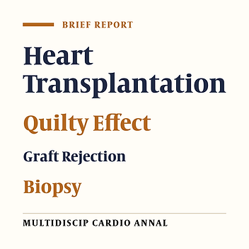 Quilty Effect: Its Definition and Significance, in Post-Cardiac Transplant Endomyocardial Biopsies with Focus on Our Experience
