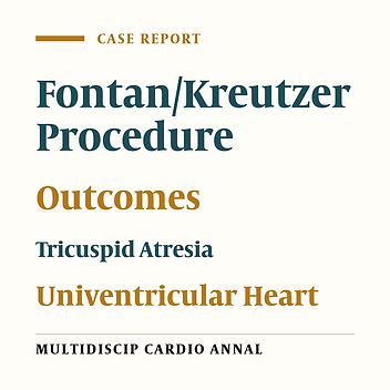 The Fontan/Kreutzer Procedure: A Case Report