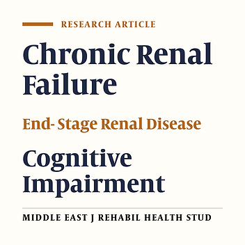 Cognitive Impairment in Dialysis and Non-Dialysis Patients Suffering from Chronic Renal Failure and Comparing Them with a Control Group