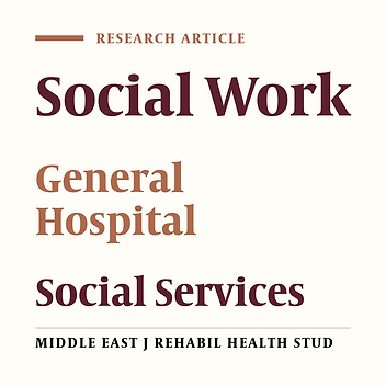 A Study of Social Work in General Hospitals in Iran and Designing a Model for Social Work Services