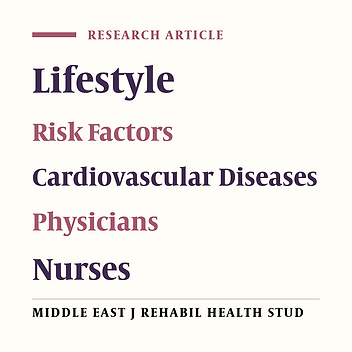 Lifestyle and the Most Important Risk Factors of Cardiovascular Disease in Physicians, Nurses, and Faculty Members