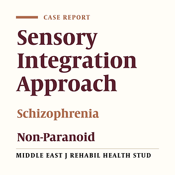 The Impact of the Sensory Integration Approach on Positive and Negative Symptoms in a Patient With Non-Paranoid Schizophrenia: A Case Report