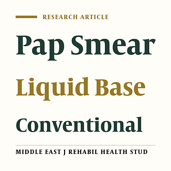 Comparison of Specimen Adequacy and Smear Quality in Conventional and Liquid-Based Pap Tests