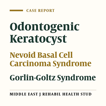 Nevoid Basal Cell Carcinoma Syndrome: A Case Report