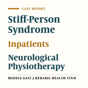 Inpatient Physiotherapy Management for Stiff-Person Syndrome: A Case Report