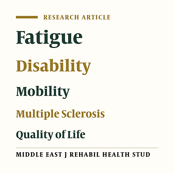 The Associations Between Fatigue, Disability, and Mobility and the Quality of Life in Patients with Multiple Sclerosis
