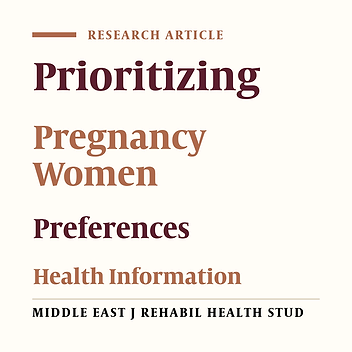 Prioritizing Pregnant Women’s Preferences to Receive Health Information Before and During Pregnancy in Semnan in 2014 - 2015