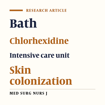 Evaluation of the Daily Chlorhexidine Bath Effect on Skin Colonization of the Intensive Care Unit Patients