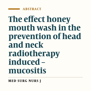The effect honey mouth wash in the prevention of head and neck radiotherapy induced – mucositis