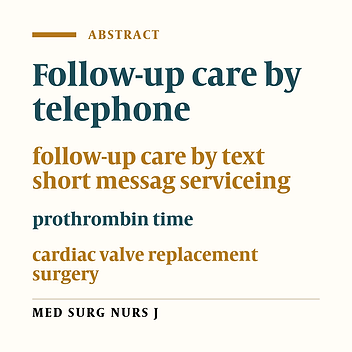 The effect of two methods, follow-up care by telephone and short message services on prothrombin time in patients with valve replacement surgery in hospitals of Tehran
