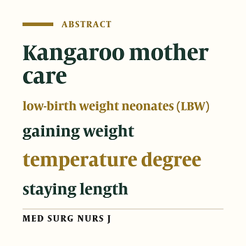 The effect of kangaroo mother care on weight gain, stay lengthh and controlling temperature of preterm neonates with low birth weight in neonatal intensive care units of selected hospitals in Mashhad